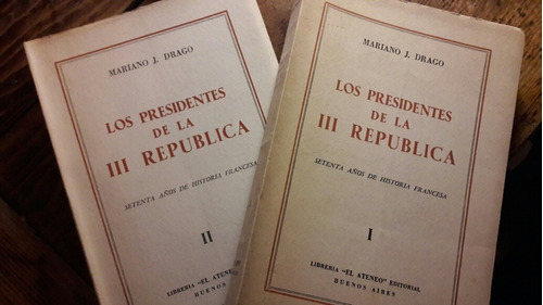 Los Presidentes De La Iii 3 Republica  Mariano Drago 2 Tomos