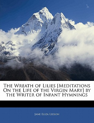 Libro The Wreath Of Lilies [meditations On The Life Of Th...