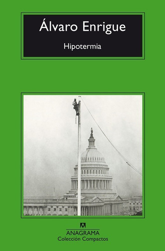 Hipotermia / 2 Ed., De Enrigue, Álvaro. Editorial Anagrama, Tapa Blanda En Español, 1