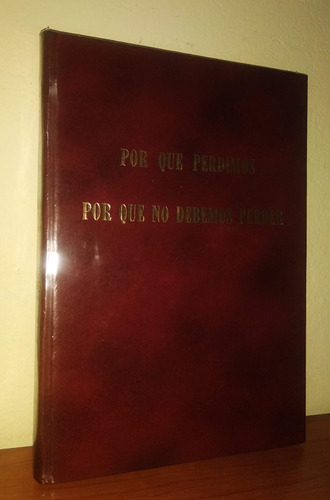 Por Que Perdimos Por Que No Debemos Perder - Guerra Pacífico