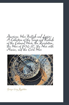 Libro American War Ballads And Lyrics: A Collection Of Th...