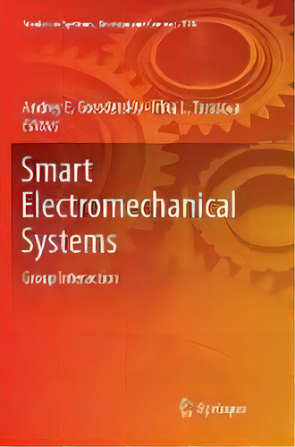 Smart Electromechanical Systems : Group Interaction, De Andrey E. Gorodetskiy. Editorial Springer Nature Switzerland Ag, Tapa Blanda En Inglés