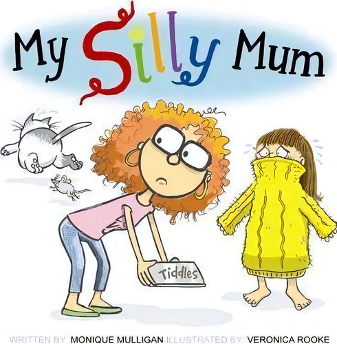 My Silly Mum, De Monique Mulligan. Editorial Serenity Press, Tapa Blanda En Inglés