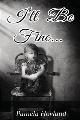 Libro I'll Be Fine... - Pamela Hovland
