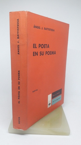 El Poeta En Su Poema , Angel J. Battistessa (Usado)
