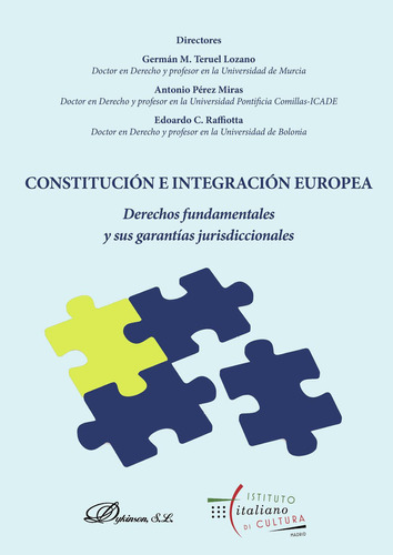 Constitución E Integración Europea.Derechos Fundamentales Y Sus Garantías Jurisdiccionales, de Raffiotta , Edoardo C..., vol. 1. Editorial Dykinson S.L., tapa pasta blanda, edición 1 en español, 2017