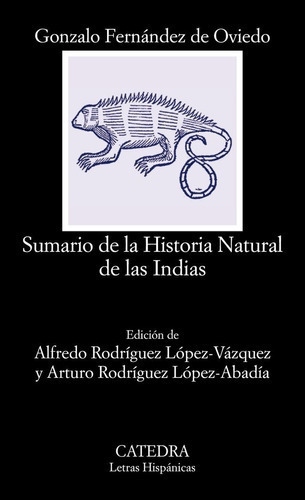 Sumario De La Historia Natural De Las Indias, De Fernández De Oviedo, Gonzalo. Editorial Ediciones Cátedra, Tapa Blanda En Español