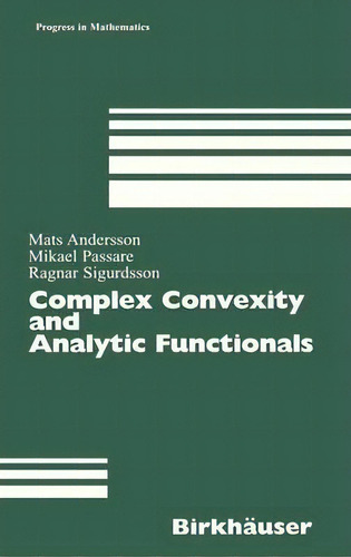Complex Convexity And Analytic Functionals, De Mats Andersson. Progress In Mathematics, Vol. 1. Editorial Birkhauser Verlag Ag, Tapa Dura En Inglés