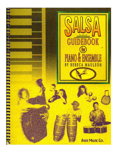 Rebeca Mauleón: Salsa Guidebook For Piano & Ensemble.