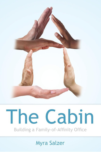 Libro: The Cabin: Building A Family-of-affinity Office