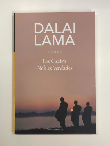 Las Cuatro Nobles Verdades - Dalai Lama - Sudamericana
