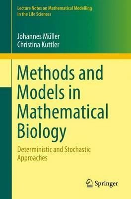 Methods And Models In Mathematical Biology : Deterministi...