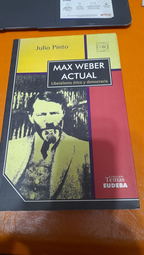Max Weber Actual Julio Pinto Eudeba R4