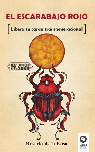 Escarabajo Rojo, El - Libera Tu Carga Transgeneracional