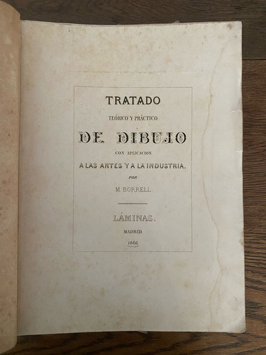 Tratado Teorico Y Practico De Dibujo- Borrell Y Folch (casa (Usado)