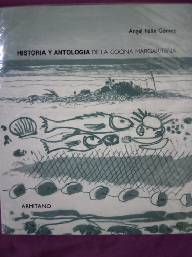Libro Historia Y Antología De La Cocina Margariteña 