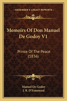 Libro Memoirs Of Don Manuel De Godoy V1: Prince Of The Pe...