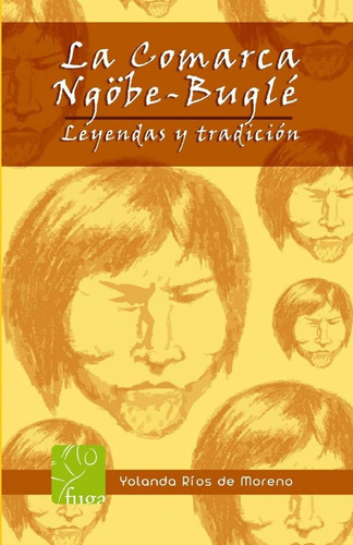 Libro: La Comarca Ngobe Bugle: Leyendas Y Tradiciones En