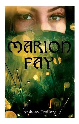 Marion Fay, De Anthony Trollope. Editorial E-artnow, Tapa Blanda En Inglés