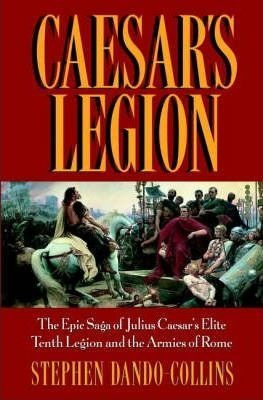 Caesar's Legion - Stephen Dando-collins