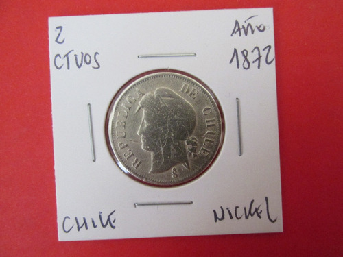 Antigua Moneda Chile 2 Centavos Nikel Año 1872 Escasa