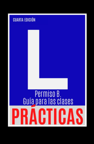 Libro: Permiso B. Guía Para Las Clases Prácticas (spanish Ed