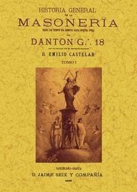 Historia General De La Masoneria: Desde Los Tiempos Mas R...
