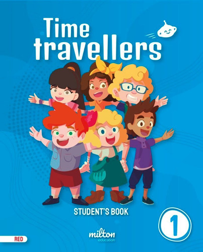 Time Travellers 1 Red Student's Book English 1 Primaria, de VV. AA.. Editorial Milton Education, tapa blanda en inglés