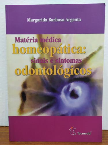 Materia Medica Homeopatica - Sinais E Sintomas Odontologicos