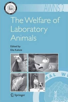 The Welfare Of Laboratory Animals - Eila Kaliste