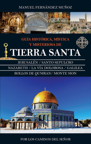 Guia Historica Mistica Y Misteriosa De Tierra Santa - Fer...