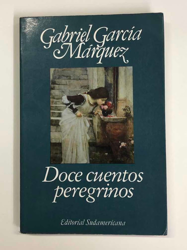 Doce Cuentos Peregrinos - García Márquez - Sudamericana