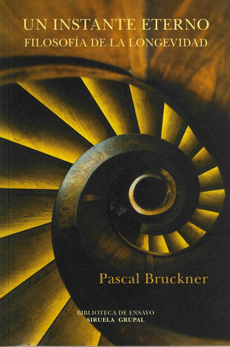 Un Instante Eterno - Filosofia De La Longevidad - Bruckner, 