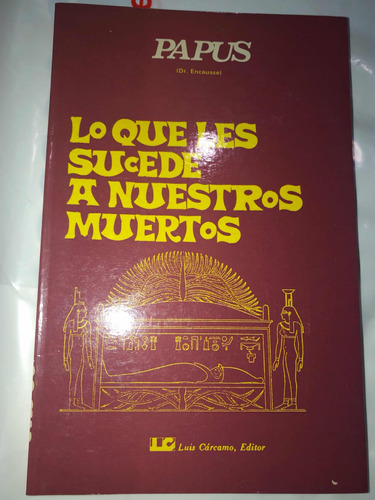 Papus : Lo Que Le Sucede A Nuestros Muertos Esoterismo