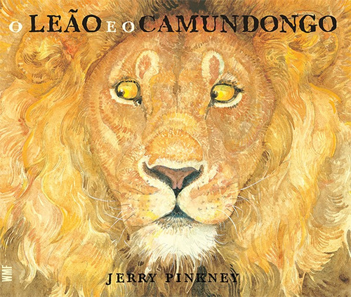 O leão e o camundongo, de Pinkney, Jerry. Editora Wmf Martins Fontes Ltda, capa mole em português, 2011