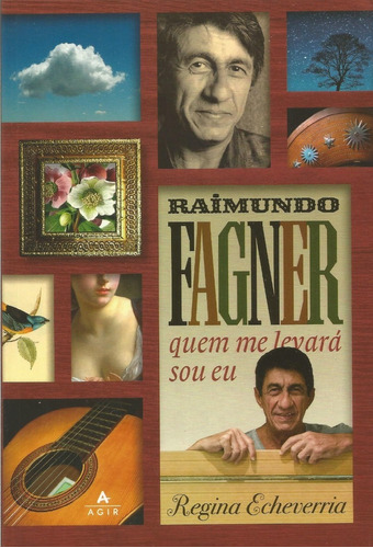 Livro Raimundo Fagner Quem Me Levará Sou Eu - - - Novo --- Regina Echeverria
