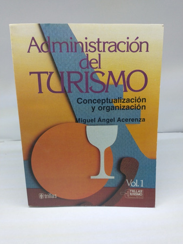 Administración Del Turismo. Conceptualización Y Organización