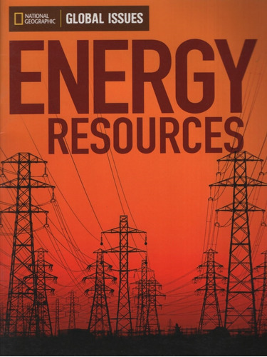 Energy Resources - Global Issues (Above-Level), de No Aplica. Editorial National Geographic Learning, tapa blanda en inglés internacional