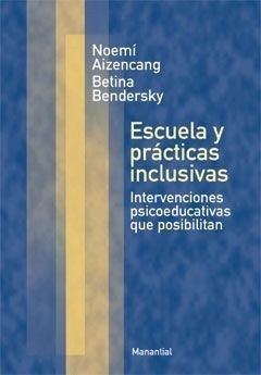 Escuela Y Prácticas Inclusivas : Intervenciones Psicoeduca