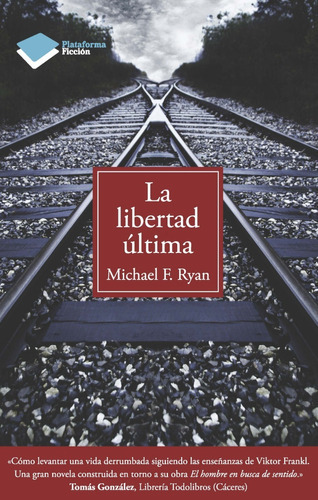 La Libertad Última, De Michael F. Ryan. Editorial Plataforma En Español