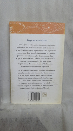 Livro Onde Está Minha Felicidade? Vença Todos Os Obstáculos - Nei Naiff - Editora Nova Era (Usado)