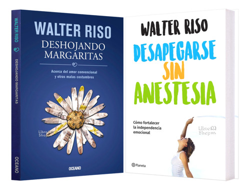 Walter Riso Deshojando Margaritas + Desapegar Anestesia B