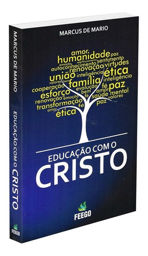 Educação Com O Cristo: Não Aplica, De : Marcus De Mario. Série Não Aplica, Vol. Não Aplica. Editora Feego, Capa Mole, Edição Não Aplica Em Português, 2016