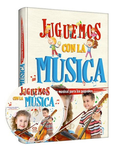 Libro: Educación Musical Para Niños - Juguemos Con La Música