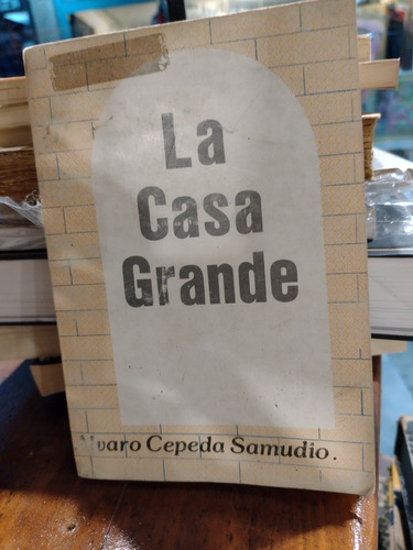 Álvaro Cepeda Samudio. La Casa Grande. 