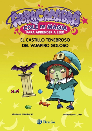 Abracadabra, Cole De Magia Para Aprender A Leer, 3. El Castillo Tenebroso Del Vampiro Goloso, De Fernandez, Barbara. Editorial Bruño, Tapa Blanda En Español