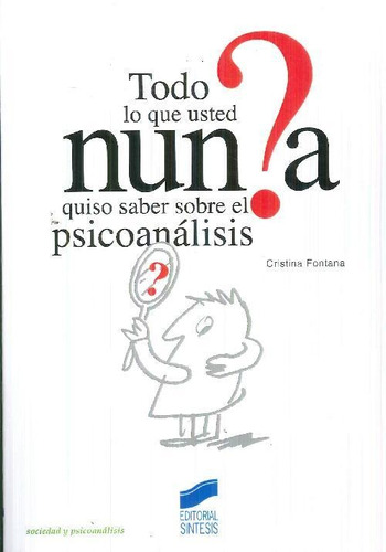 Libro Todo Lo Que Usted Nunca Quiso Saber Sobre El Psicoanál