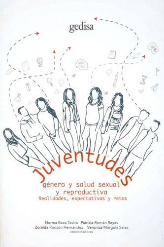 Juventudes, género y salud sexual y reproductiva: Realidades, Expectativas y retos, de Baca, Norma. Serie Bip Editorial Gedisa en español, 2018