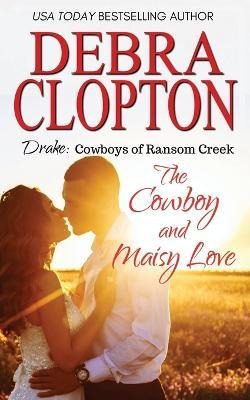 Libro Drake : The Cowboy And Maisy Love - Debra Clopton