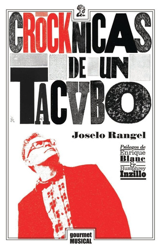 Crócknicas De Un Tacvbo - Joselo Rangel - Gourmet Musical - 
